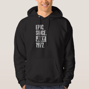 45 Year Old 45th Birthday Epic Since July 1977 Hoodie