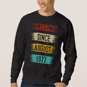 45 Year Old Awesome Since August 1977 45th Birthda Sweatshirt