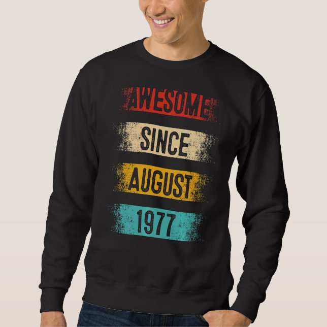 45 Year Old Awesome Since August 1977 45th Birthda Sweatshirt (Front)