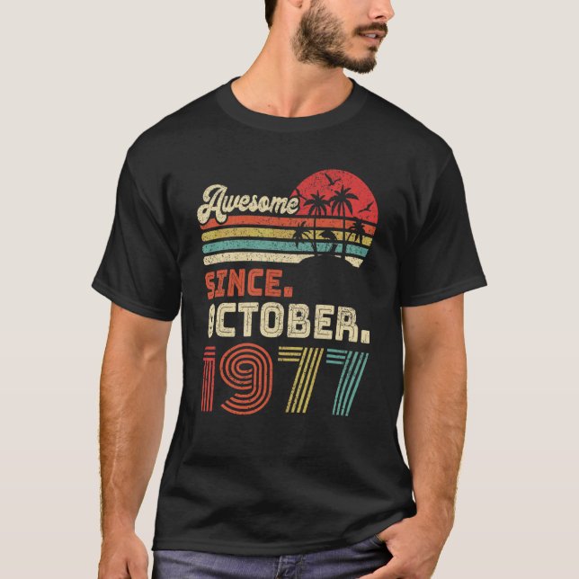 45 Year Old Awesome Since October 1977 45th Birthd T-Shirt (Front)