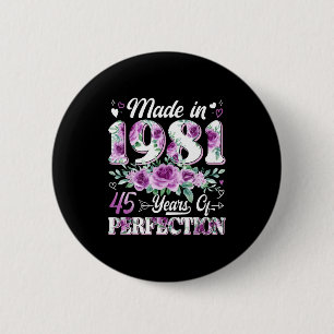 45 year old made in 1981 floral 45th birthday wome 6 cm round badge