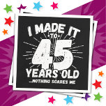 45 Year Old Sarcastic Meme Funny 45th Birthday Napkin<br><div class="desc">This funny 45th birthday design makes a great sarcastic humour joke or novelty gag gift for a 45 year old birthday theme or surprise 45th birthday party! Features 'I Made it to 45 Years Old... Nothing Scares Me' funny 45th birthday meme that will get lots of laughs from family, friends,...</div>