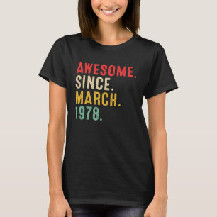 45 Years Old Awesome Since March 1978  45th Birthd T-Shirt