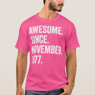 45 Years Old Awesome Since November 1977 45th Birt T-Shirt
