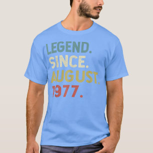 45 Years Old Gifts Legend Since August 1977th Birt T-Shirt