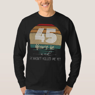 45 Years & Smiling: Hilarious Anniversary Tee - St