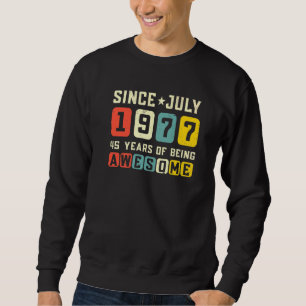 45th Birthday Awesome Since July 1977 Vintage Sweatshirt