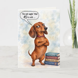 45th Birthday Dachshund Humour Card