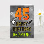 45th Birthday: Eerie Halloween Theme   Custom Name Card<br><div class="desc">The front of this scary and spooky Halloween themed birthday greeting card design features a large number “45”. It also features the message “HAPPY BIRTHDAY, ”, plus a custom name. There are also depictions of a ghost and a bat on the front. The inside features a customisable birthday greeting message,...</div>