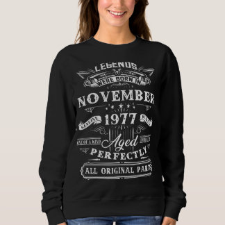 45th Birthday Gift Legends Born In November 1977 4 Sweatshirt