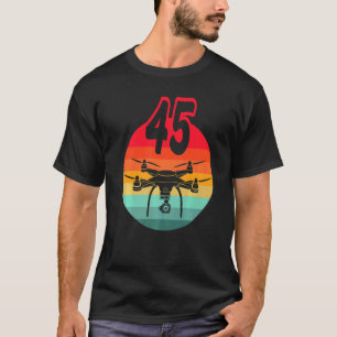 45th Birthday I Retro Remote Control Drones With C T-Shirt