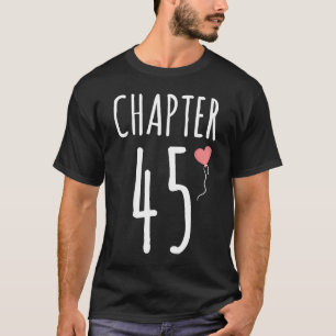 45th Birthday Idea For Her Chapter 45 T-Shirt