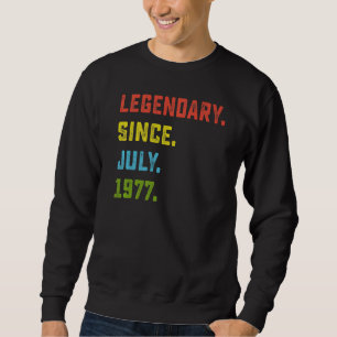45th Birthday Legendary Since July 1977 45 Years Sweatshirt