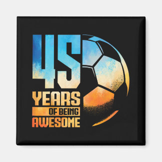 45th Birthday Man Woman Soccer Player Footll 45 Ye Magnet