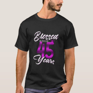 45th Birthday Squad Party Blessed by God for 45 Ye T-Shirt