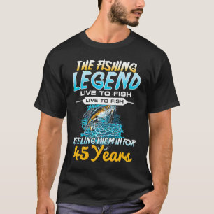 45th Birthday The Fishing Legend 45 Years Fisherm T-Shirt