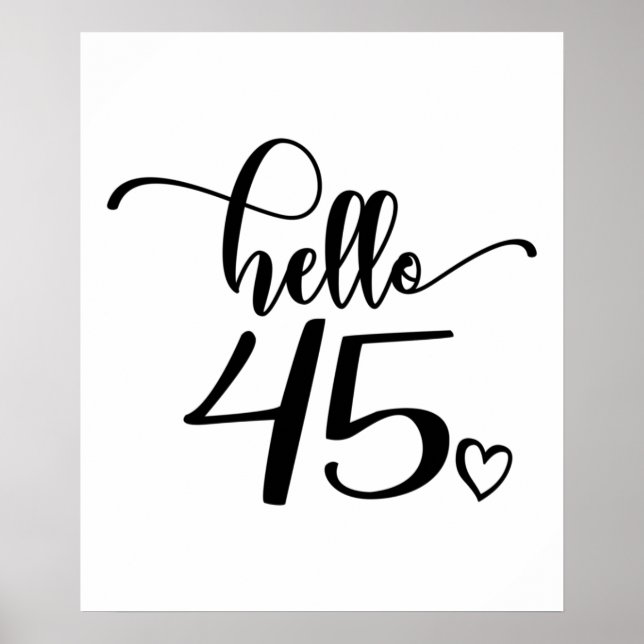 45th Birthday Women Hello 45 Cute 45 Years Old Poster (Front)