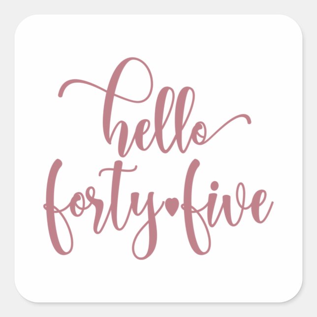 45th Birthday Women Hello 45 Cute 45 Years Old Square Sticker (Front)