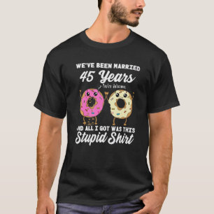 45th Wedding Anniversary  45 Years Marriage Doughn T-Shirt