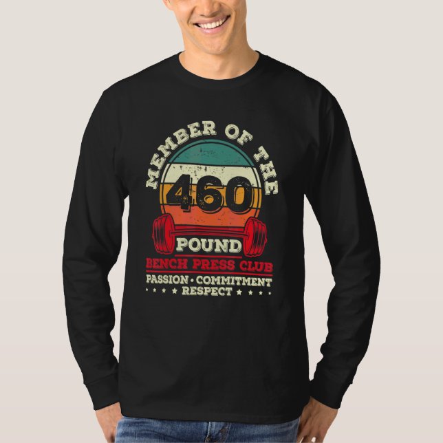 460 Pound Bench Press Weight Training Powerlifter T-Shirt (Front)