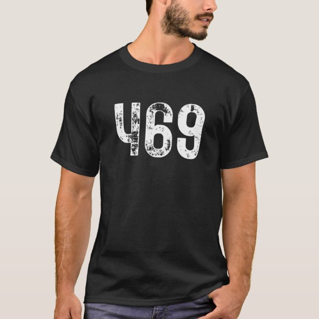 469 Area Code Dallas TX Mobile Telephone Area Code T-Shirt (Front)