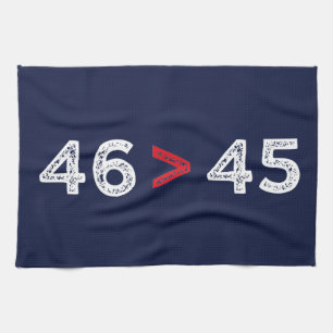 46 > 45 - Trump Lost Biden Won I Tea Towel