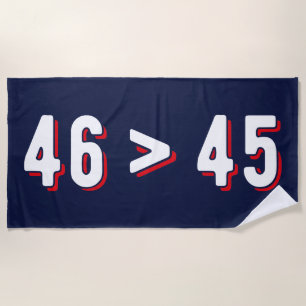 46 > 45 - Trump Lost Biden Won II Beach Towel