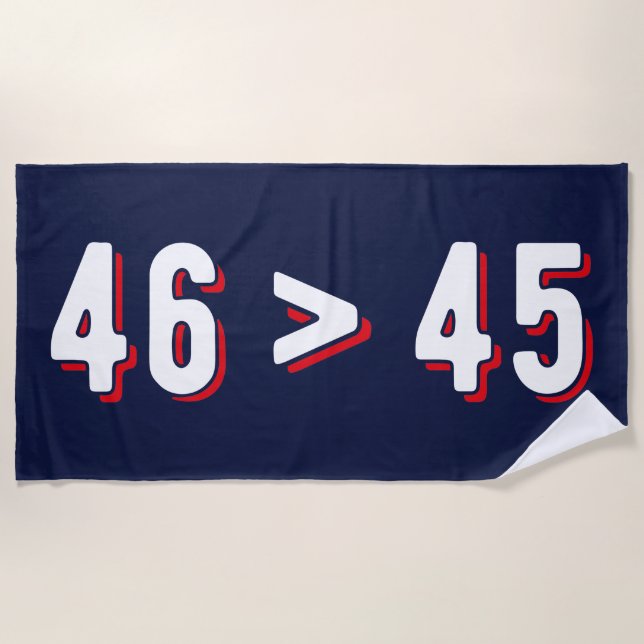 46 > 45 - Trump Lost Biden Won II Beach Towel (Front)