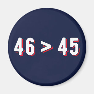 46 > 45 - Trump Lost Biden Won II Magnet