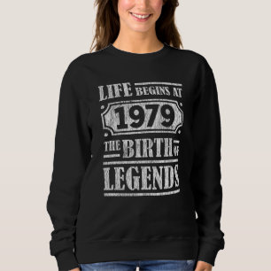 46 Year Old 1979 Birth Of Legend 46th Birthday Sweatshirt