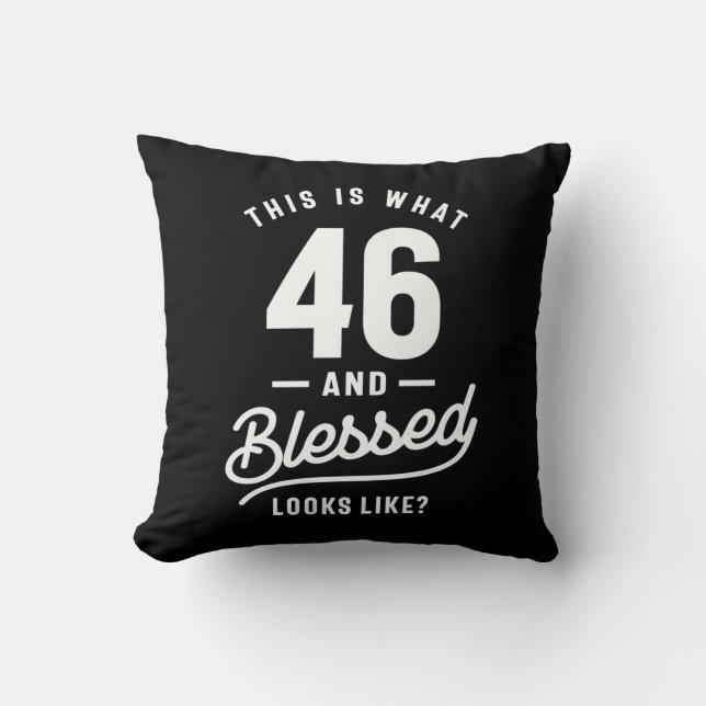 46 Years Old - 46th Birthday Funny Gift Cushion (Front)