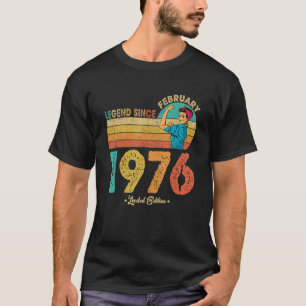 46th Birthday February 1976 Legend Since 1976 46 Y T-Shirt