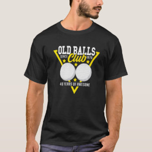 46th Birthday I Old Balls Club I Golfing Balls Gol T-Shirt