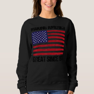 46th Birthday Making America Great Since 1976 Sweatshirt