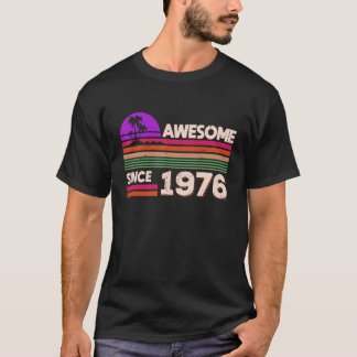 46th Birthday Men Women Awesome Since 1976 T-Shirt