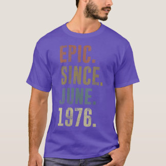 46th Birthday Vintage Epic Since June 1976  T-Shirt