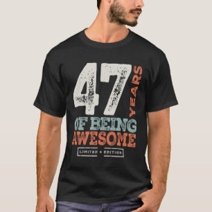 47 Birthday Funny 47 Years Old  T-Shirt
