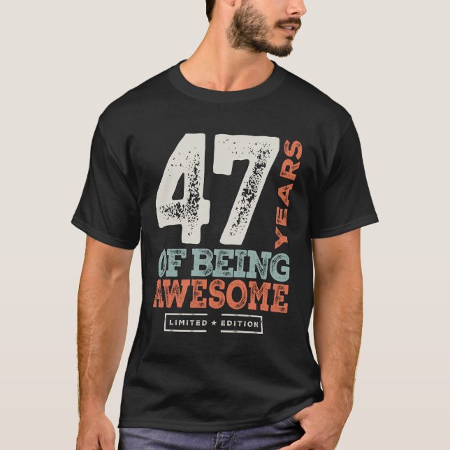 47 Birthday Funny 47 Years Old  T-Shirt (Front)