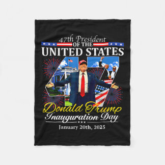 47 President Donald Trump Inauguration Day 2025 Me Fleece Blanket