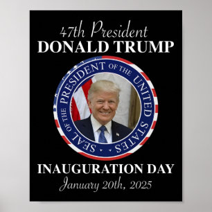 47 President Donald Trump Inauguration Day 2025 Me Poster