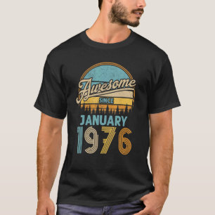 47 Year Old Awesome Since January 1976 47th Birth T-Shirt