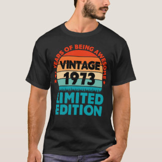 47 Year Old Limited Edition Vintage 1973 47th Birt T-Shirt