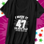 47 Year Old Sarcastic Meme Funny 47th Birthday T-Shirt<br><div class="desc">This funny 47th birthday design makes a great sarcastic humour joke or novelty gag gift for a 47 year old birthday theme or surprise 47th birthday party! Features 'I Made it to 47 Years Old... Nothing Scares Me' funny 47th birthday meme that will get lots of laughs from family, friends,...</div>