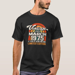47 Years Of Being Awesome March 1975 Vintage 47Th T-Shirt