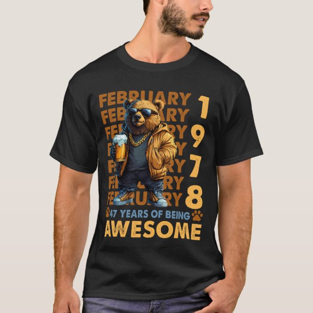 47 Years Old Awesome Cool Bear Since February 1978 T-Shirt (Front)