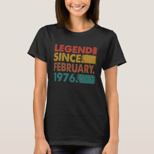 47 Years Old  Legend Since February 1976 47th Birt T-Shirt
