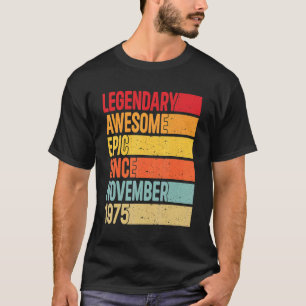 47 Years Old  Legendary Epic Awesome Since Novembe T-Shirt