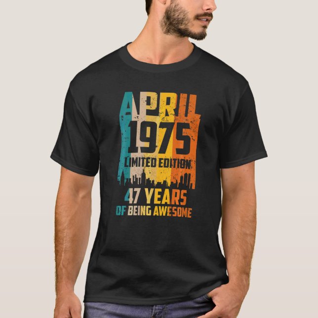47th Birthday 47 Years Awesome Since April 1975 Vi T-Shirt (Front)