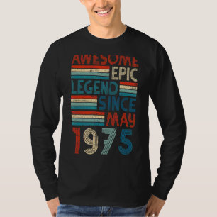 47th Birthday Awesome Epic Legend Since May 1975 T-Shirt