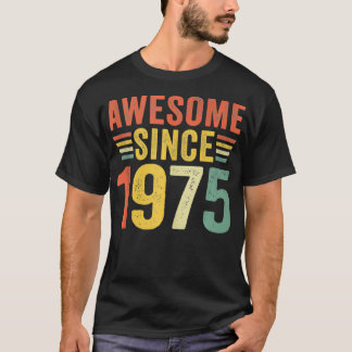47th Birthday Awesome Since 1975 47 Year Old T-Shirt